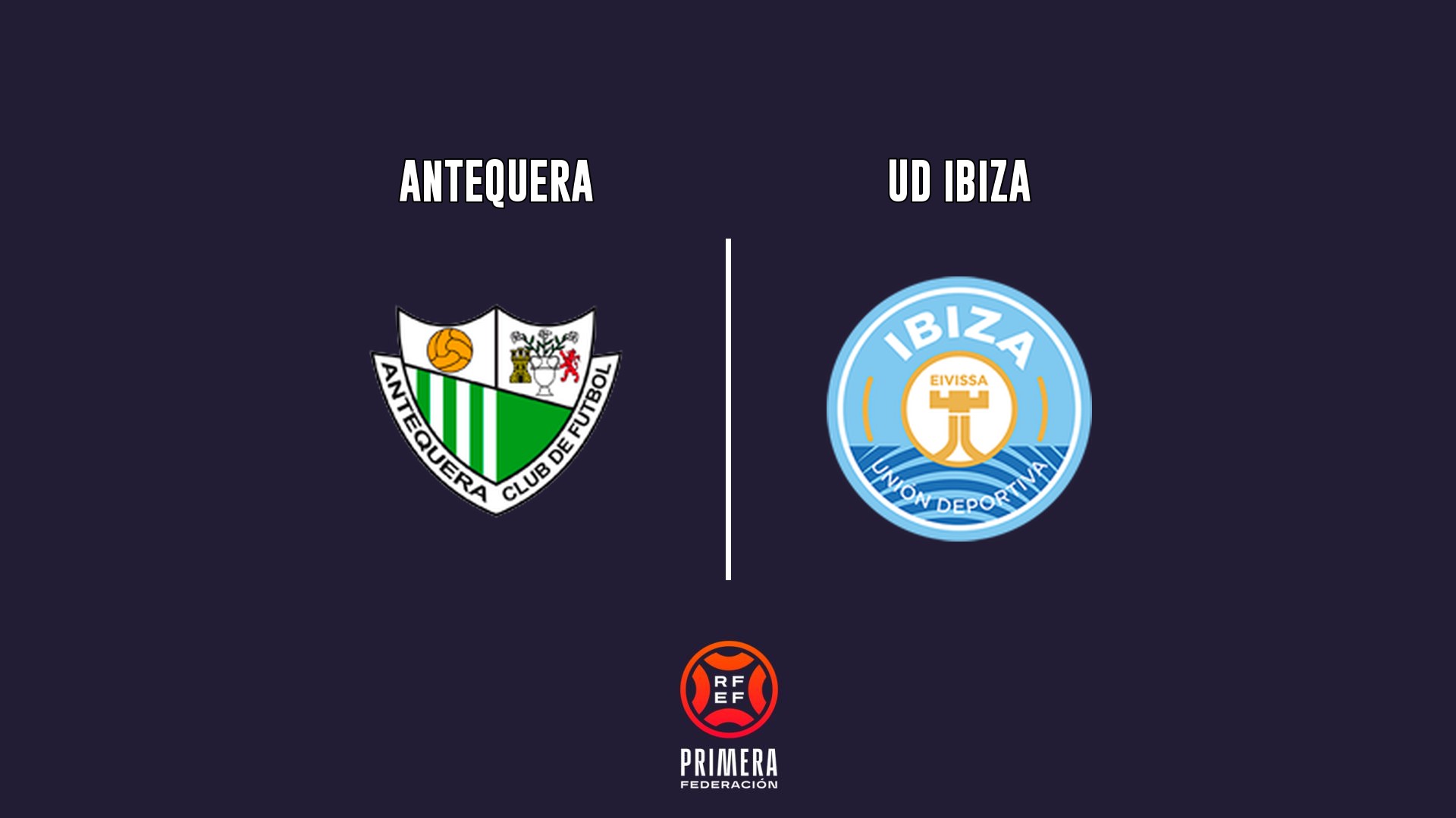 Cartel del partido Antequera vs UD Ibiza