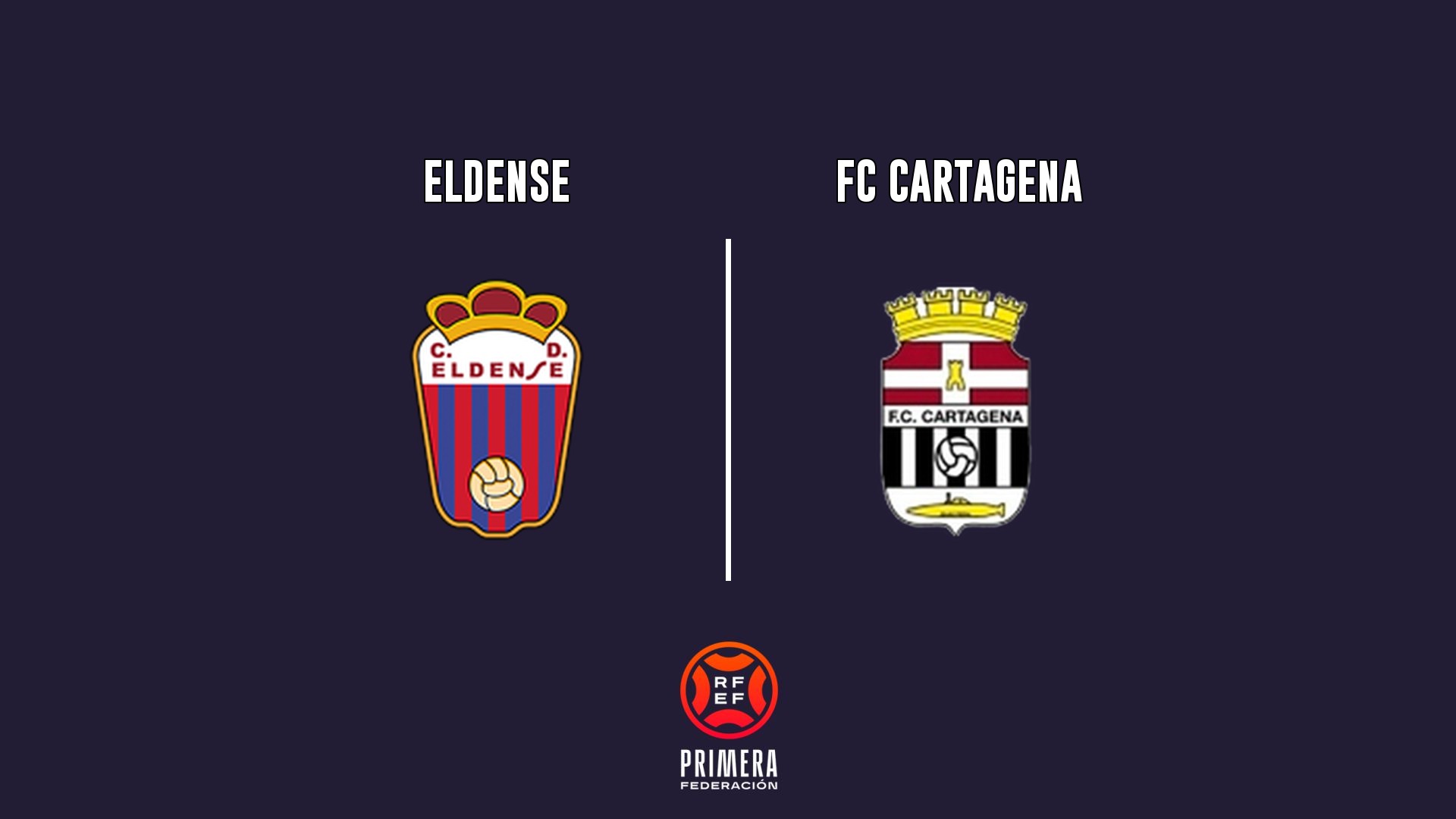 Eldense vs Cartagena - Primera Federación G2