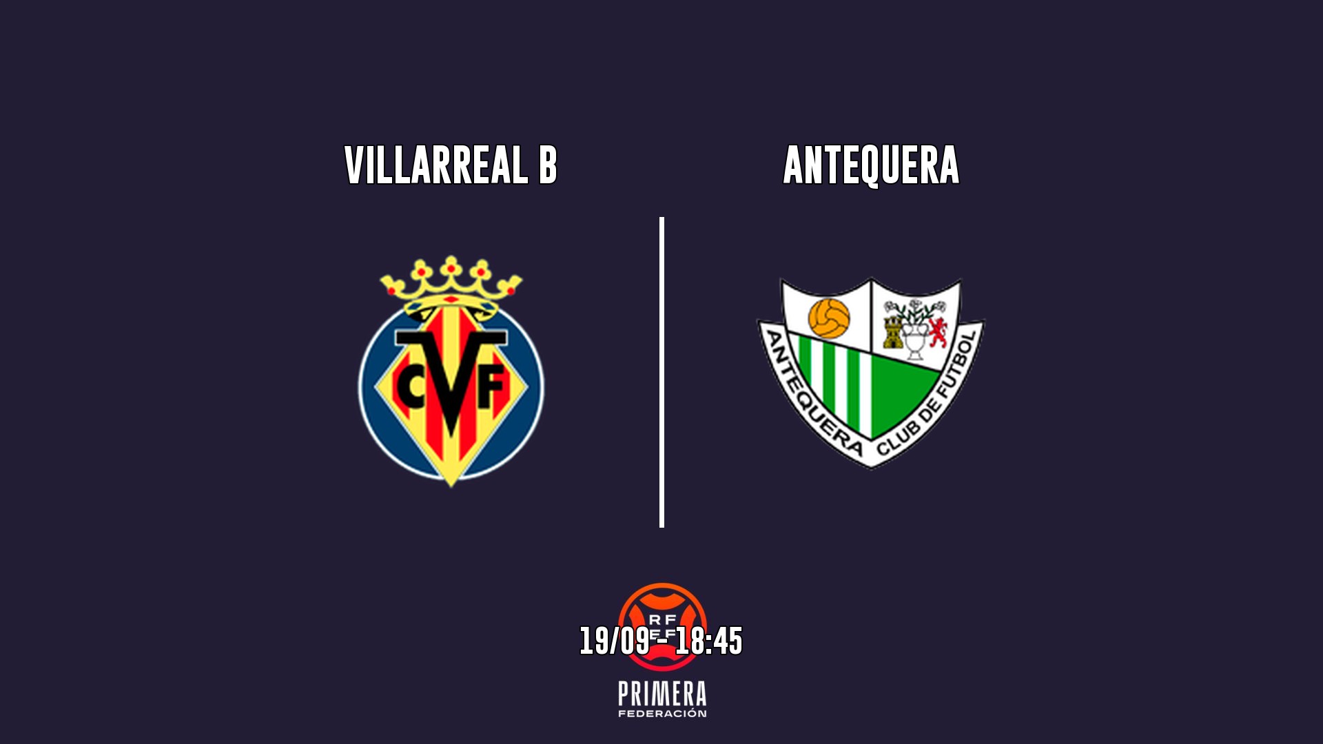 Cartel del partido Villarreal B vs Antequera